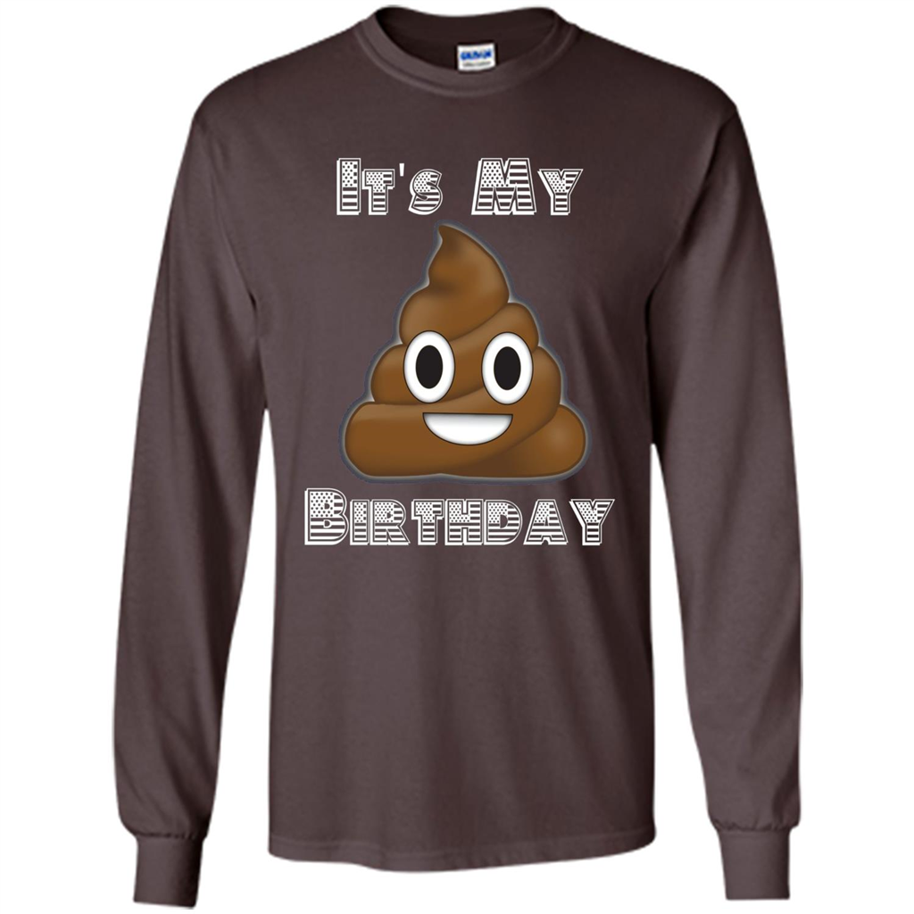 Funny Birthday T-shirt Emoji Poop - It's My Birthday Dark Chocolate