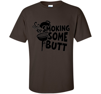 Funny Smoke Some Butt BBQ Barbeque Grilling T-Shirt shirt Dark Chocolate
