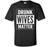 Straight Outta Drunk Wives Matter Tshirt t-shirt