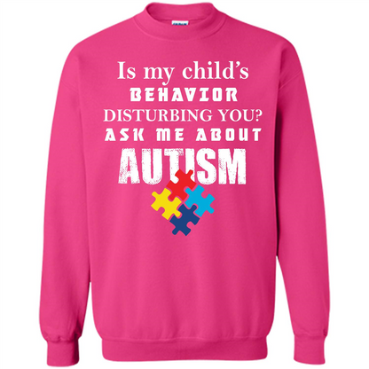 Autism Awareness T-shirt Is My Child’s Behavior Disturbing You T-shirt Heliconia