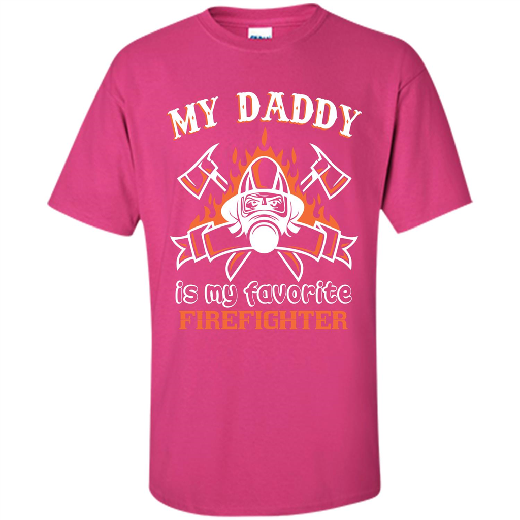Firefighter daddy T-shirt My Daddy Is My Favorite Firefighter Heliconia