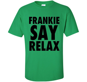 Frankie Say Relax T-Shirt 1980s Retro Clothing 80s Apparel cool shirt