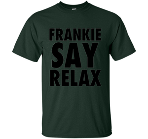 Frankie Say Relax T-Shirt 1980s Retro Clothing 80s Apparel cool shirt