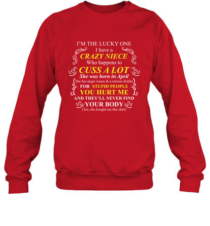 Im The Lucky One I Have A Crazy Niece Family Shirt Sweatshirt Sweatshirt Red