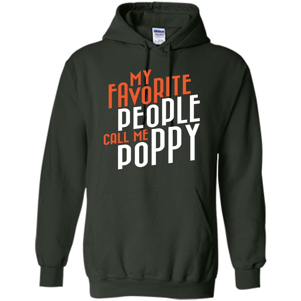 Fathers Day T-shirt My Favorite People Call Me Poppy Forest Green