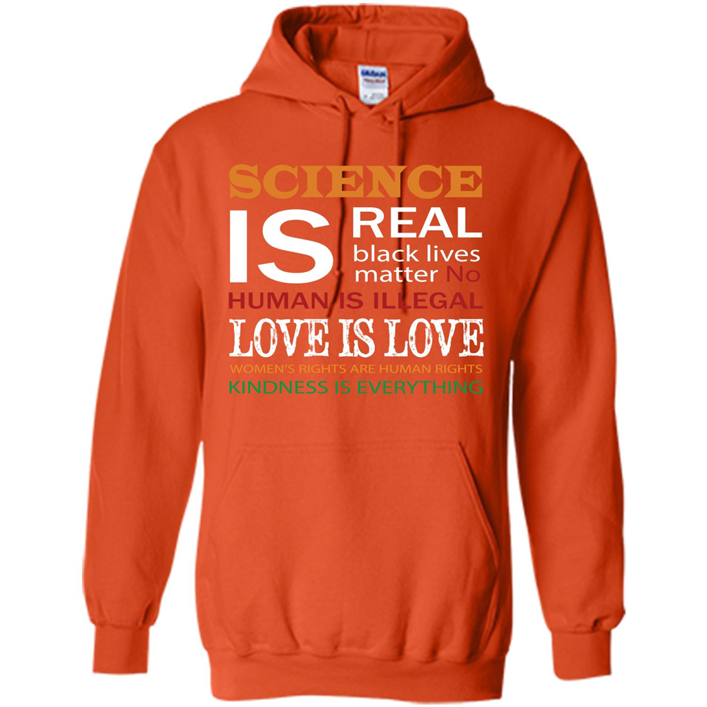 Science Is Real Black Lives Matter No Human Is Illegal Love Is Love T-shirt Orange