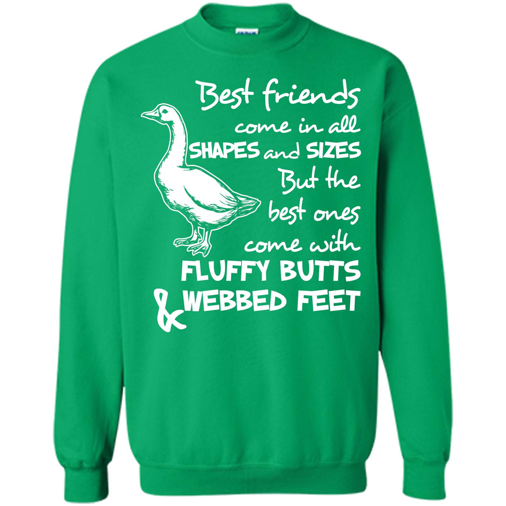 Best Friends Come In All Shapes And Sizes But The Best Ones Come With Fluffy Butts _ Webbed Feet Irish Green