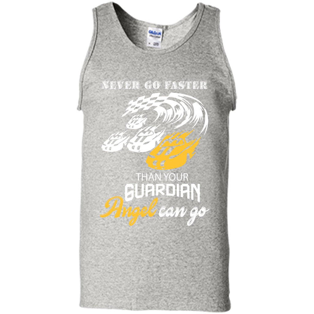 Never Go Faster Than Your Guardian Angel Can Go T-shirt Ash