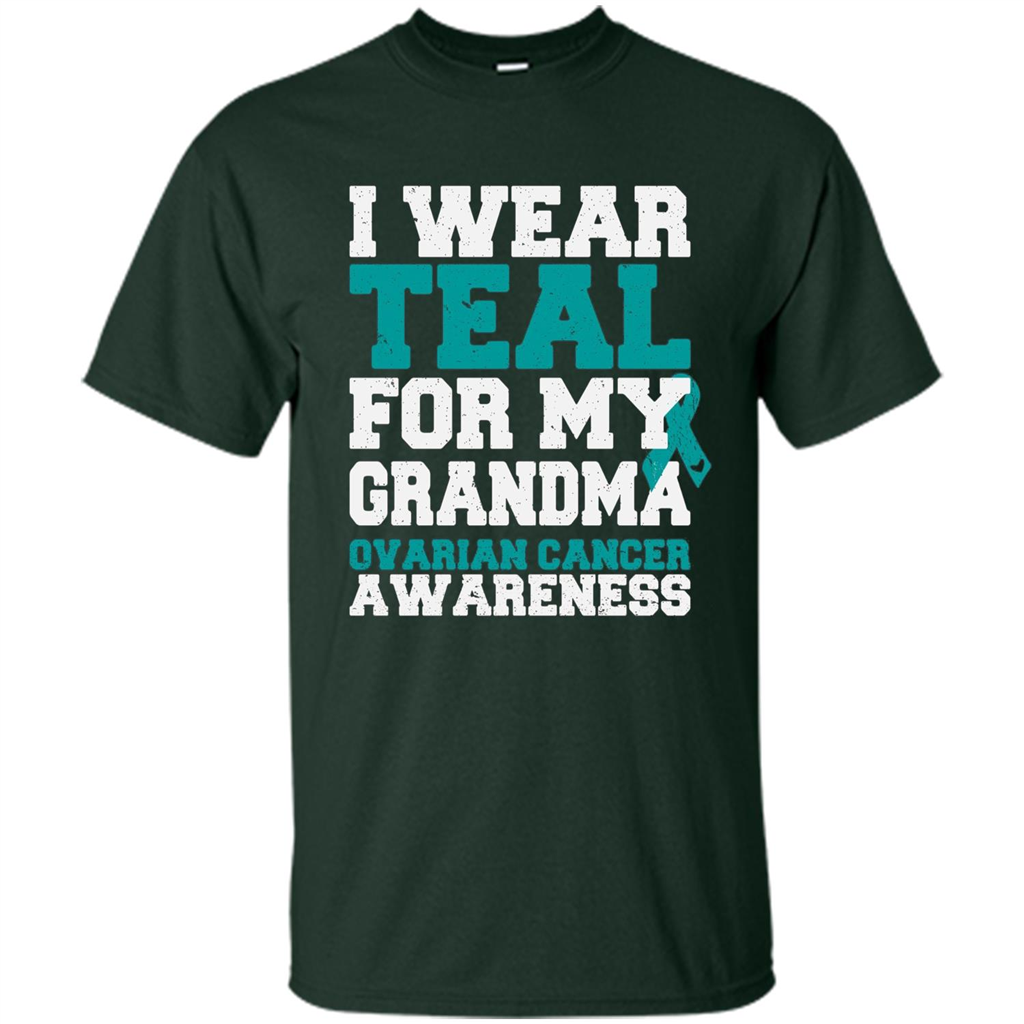 Cancer Awarenesss T-shirt I Wear Teal For My Grandma Ovarian Cancer Awareness Forest Green