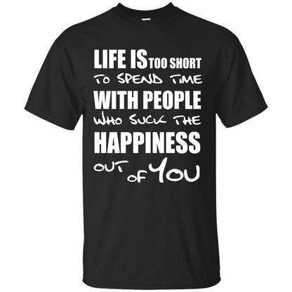 Life Is Too Short To Spend Time With People T-shirt Black