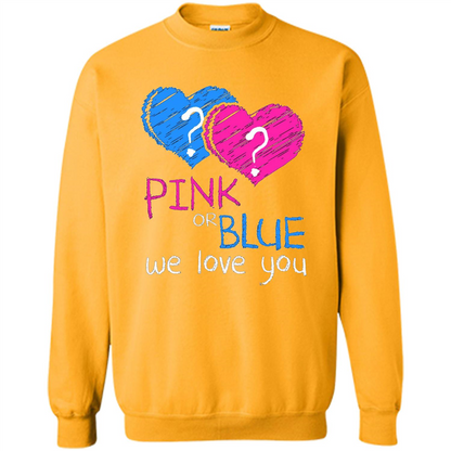 Pink or Blue We Love You Gender Reveal T-shirt Gold