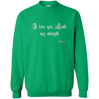 Christian T-shirt I Love You Lord, My Strength Holy Bible T-Shirt Irish Green