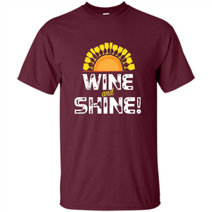 Wine T-shirt Wine And Shine