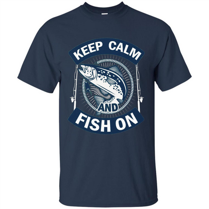 Keep Calm And Fish On Shirt Fishing Dad T-shirt Navy