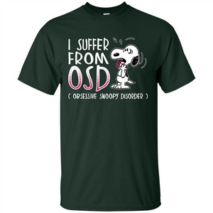 Snoopy T-shirt I Suffer From OSD Obsessive Snoopy Disorder