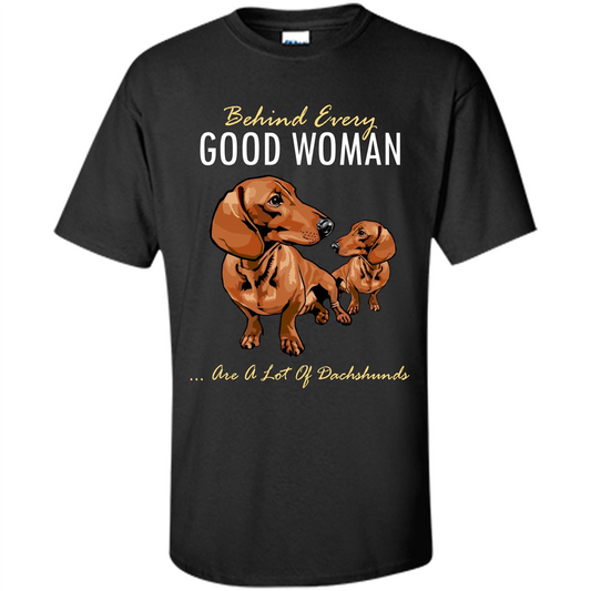 Dachshunds T-shirt Behind Every Good Woman T-shirt Black