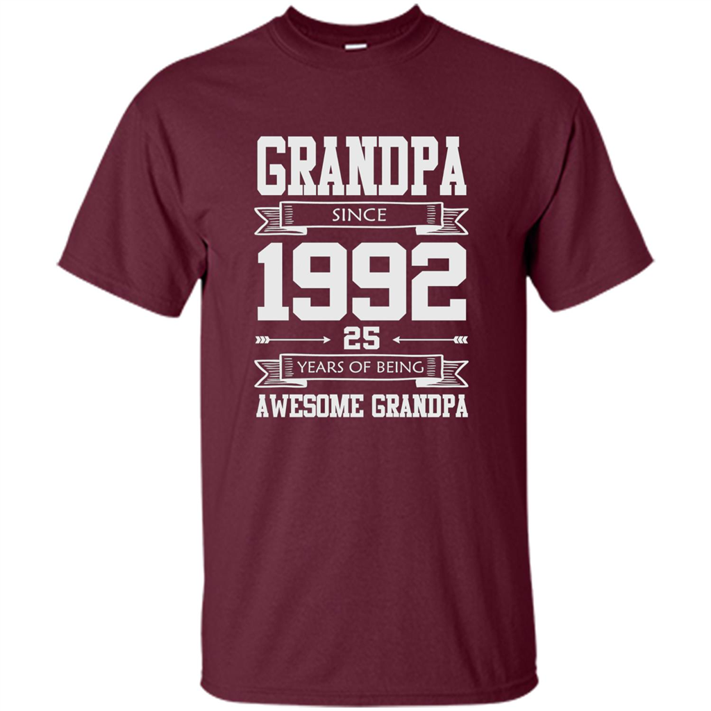 Grandpa Since 1992 - 25 Years Of Being Awesome Grandpa T-Shirt Maroon