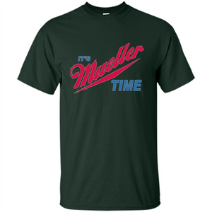 It's Robert Mueller Time T-shirt