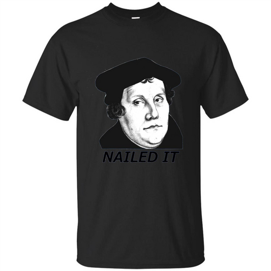 Nailed It 500th Reformation Day T-Shirt Black