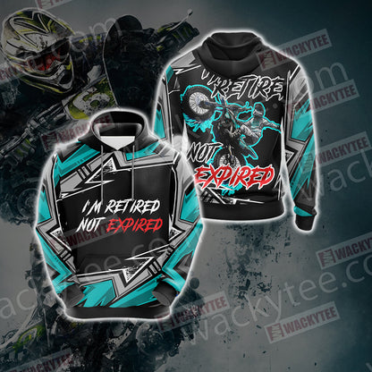 Biker I'm Retired Not Expired Unisex 3D Hoodie
