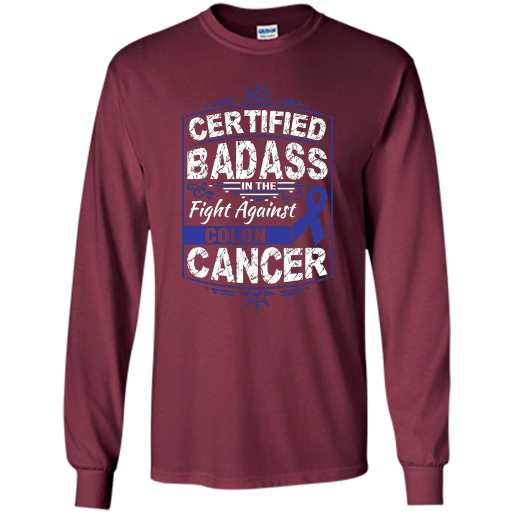 Certified Badass In The Fight Against Colon Cancer T-Shirt Maroon