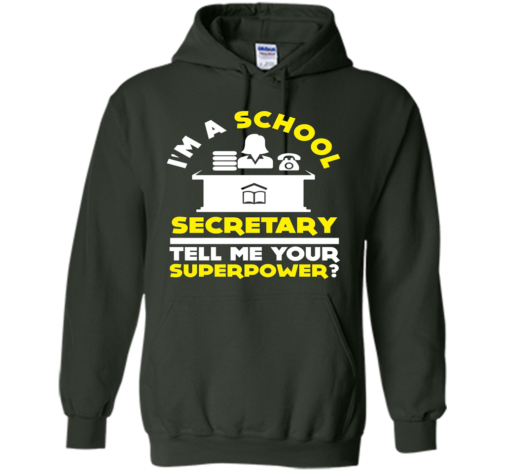 Funny Im A School Secretary Tell Me Your Superpower T-shirt shirt Forest Green