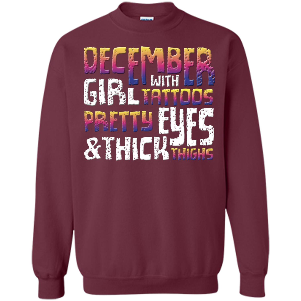 December Girl T-shirt With Tattoos Pretty Eyes and Thick Thighs Maroon