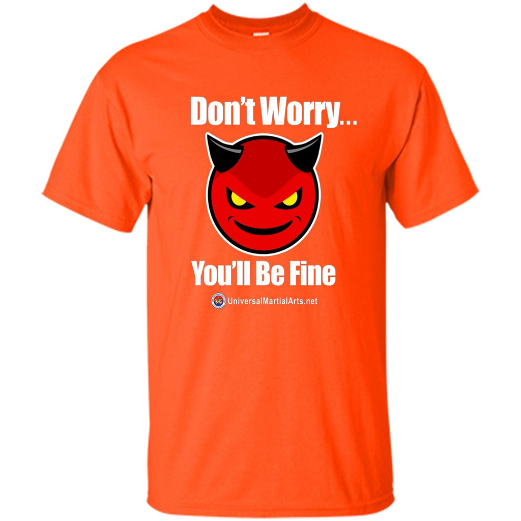 Don't Worry, You'll Be Fine T-shirt Orange