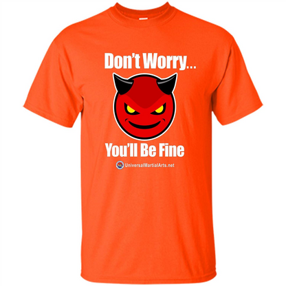 Don't Worry, You'll Be Fine T-shirt Orange