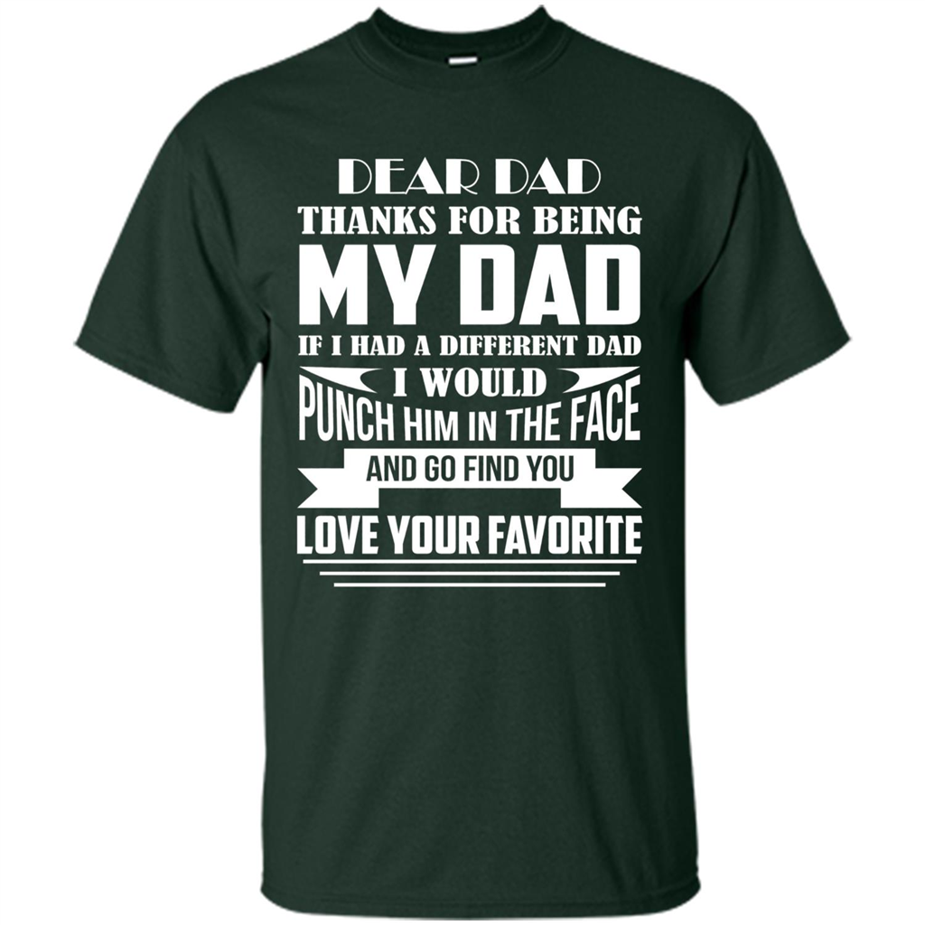 Fathers Day T-shirt Thanks For Being My Dad Forest Green