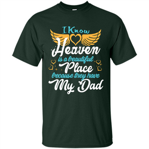 Dad Angel T-shirt I Know Heaven Is A Beautiful Place Because They Have My Dad