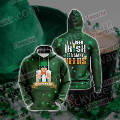 St. Patrick I've Been Irish For Many Beers 3D Hoodie