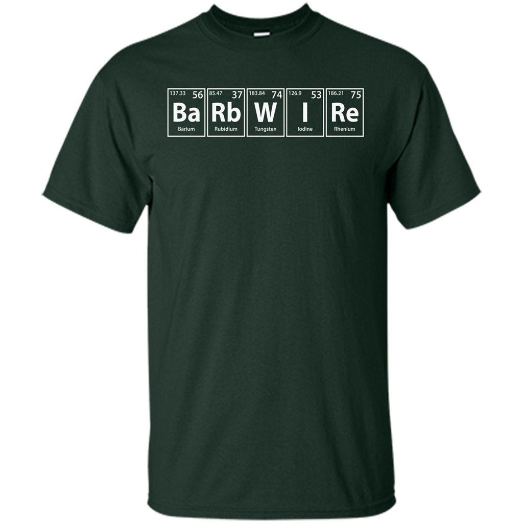 Barbwire (Ba-Rb-W-I-Re) Funny Elements Spelling T-Shirt Forest Green