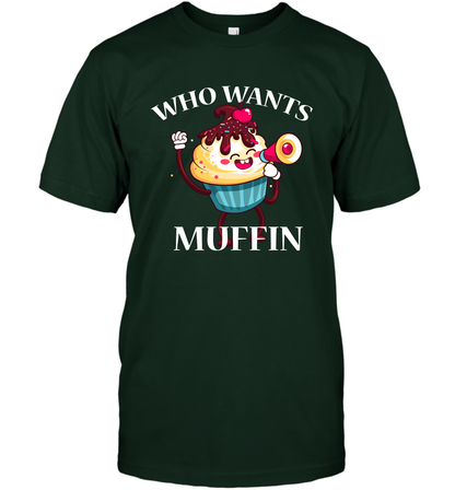 Who Wants Muffin Shirt T-Shirt T-Shirt Forest Green