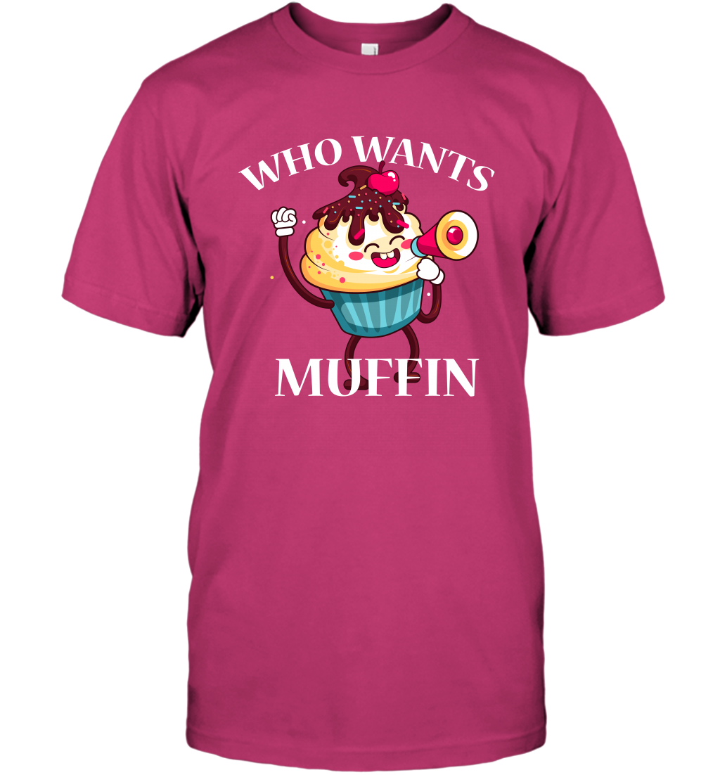Who Wants Muffin Shirt T-Shirt T-Shirt Heliconia