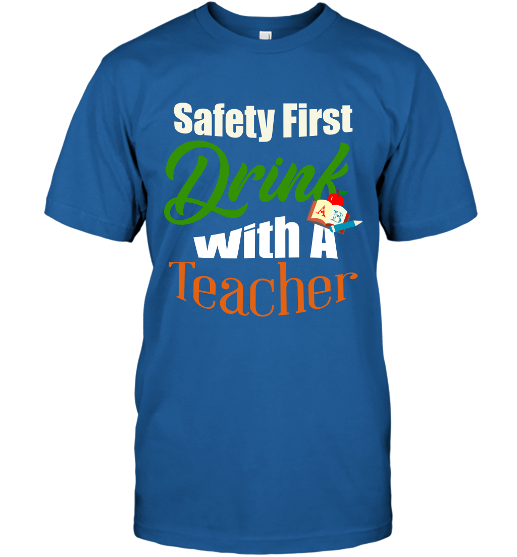 Safety First Drink With A Teacher Saint Patricks Day Shirt T-Shirt Royal