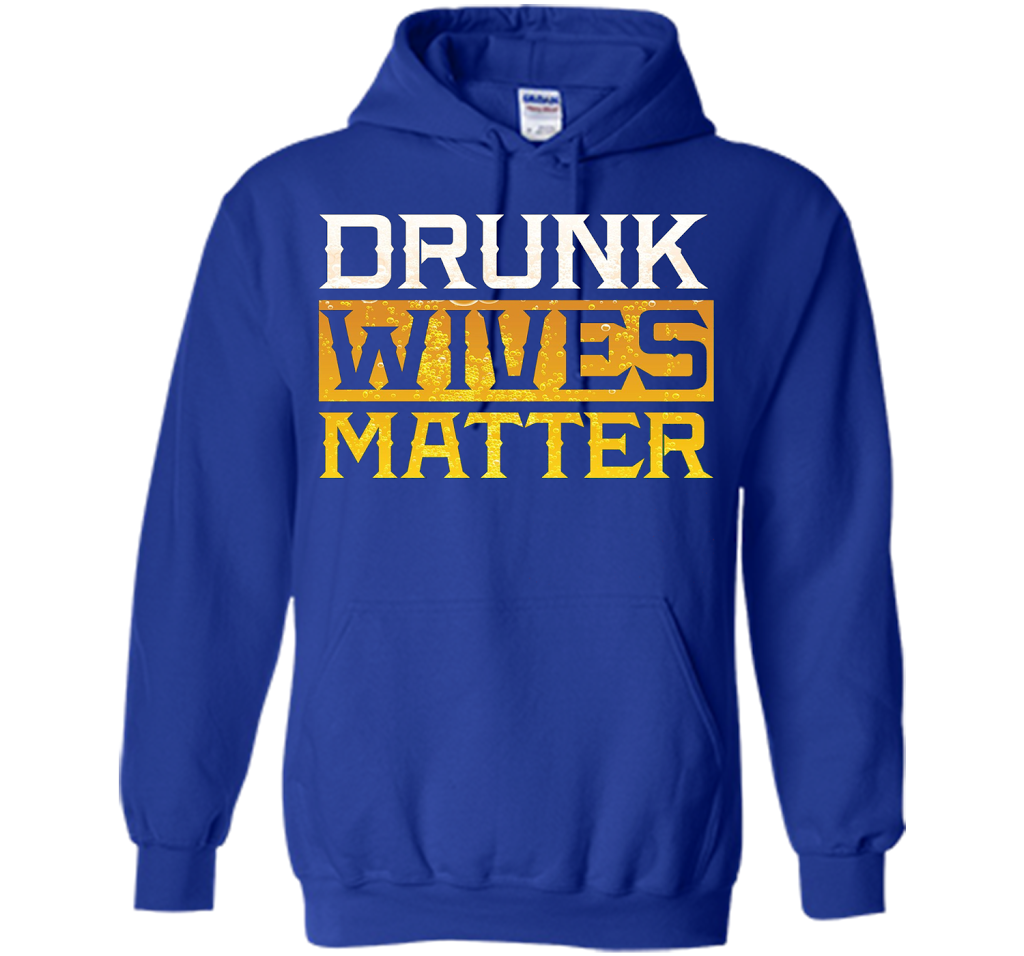 Drunk Wives Matter Funny Beer Gift T Shirt cool shirt Royal