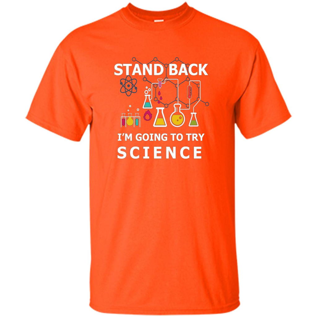 Stand Back I'm Going To Try Science T-shirt Orange