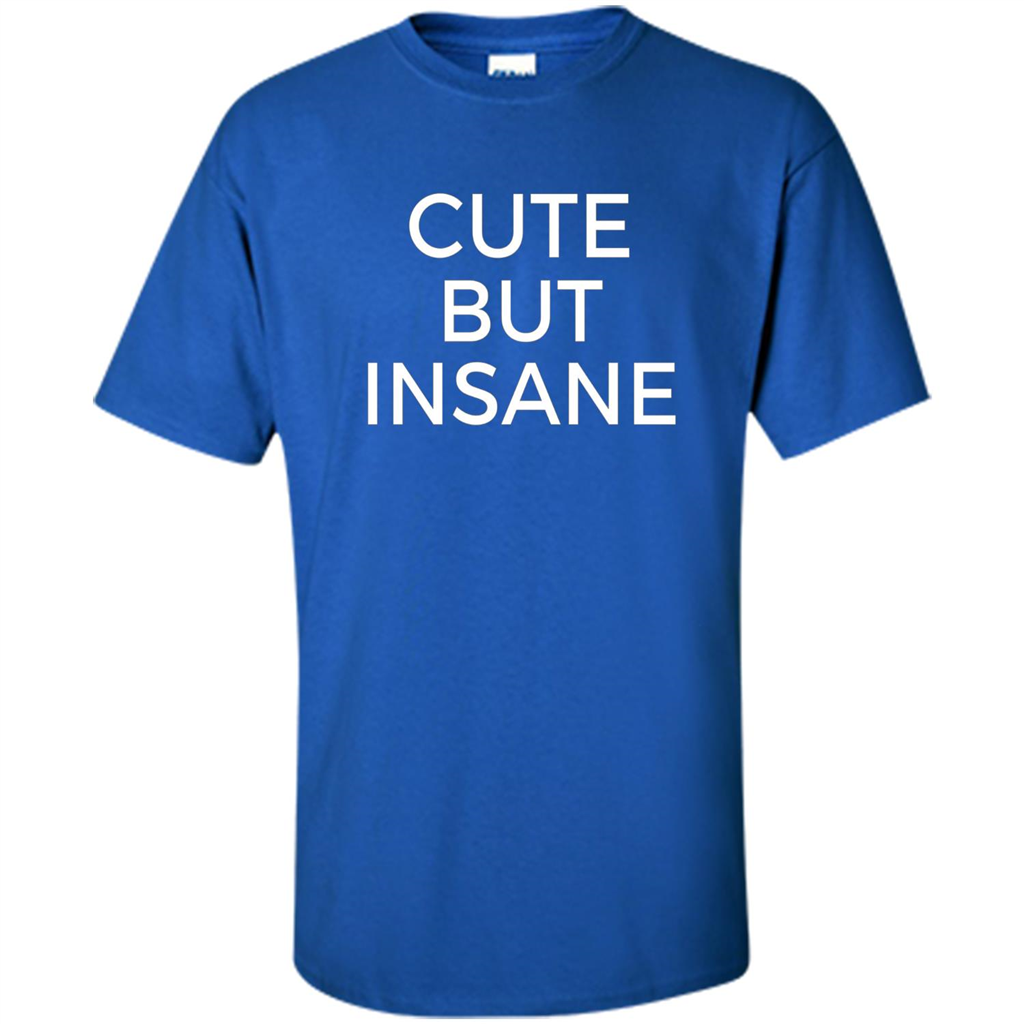 Cute But Insane T-shirt Royal