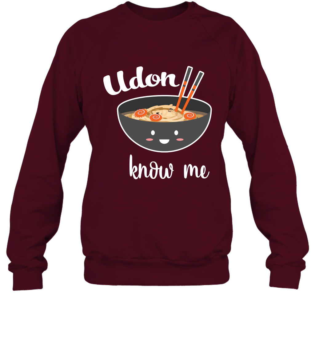 Udon Know Me Japanese Curry Shirt Sweatshirt Sweatshirt Maroon