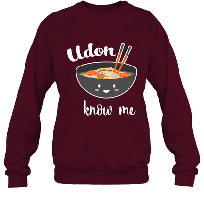 Udon Know Me Japanese Curry Shirt Sweatshirt Sweatshirt Maroon