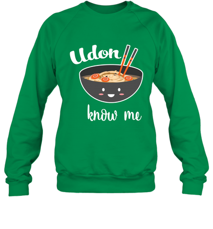 Udon Know Me Japanese Curry Shirt Sweatshirt Sweatshirt Irish Green