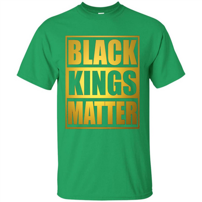 Black Kings Matter T-shirt Irish Green