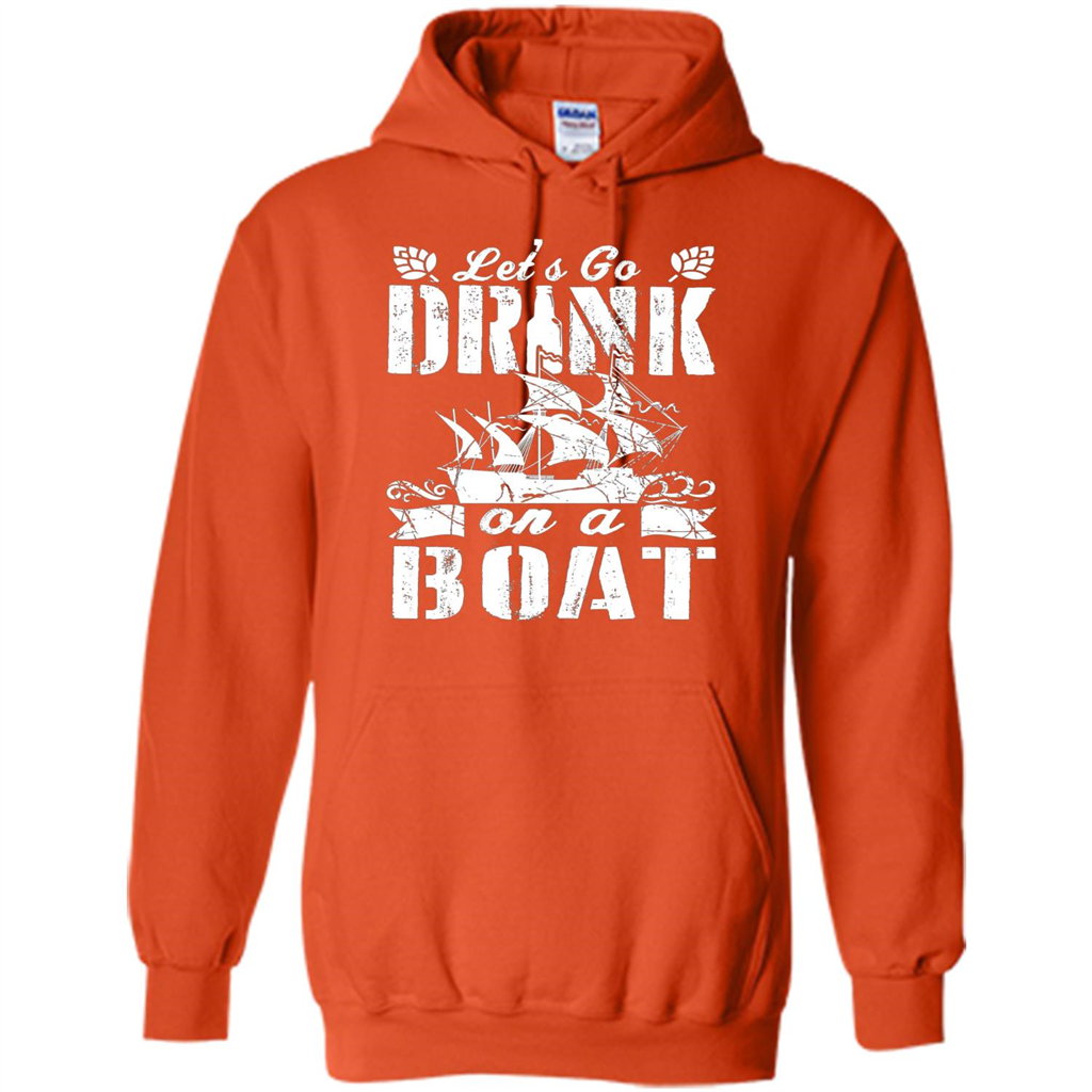 Funny Let's Go Drink On A Boat T-shirt Orange
