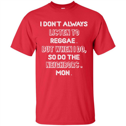 Reggae MusicT-Shirt I Don’t Always Listen To Reggae T-shirt Red