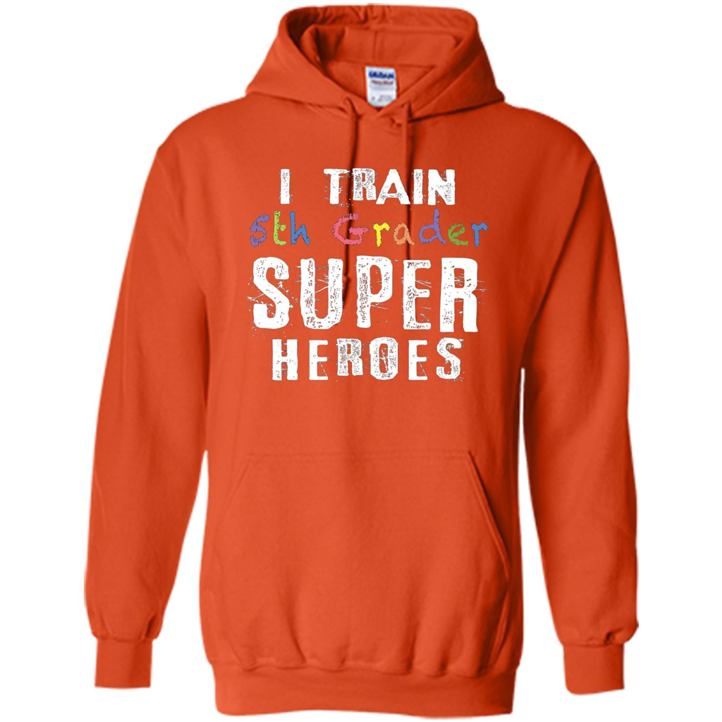 Teacher Gift T-shirt I Train 5th Grader Superheroes T-Shirt Orange
