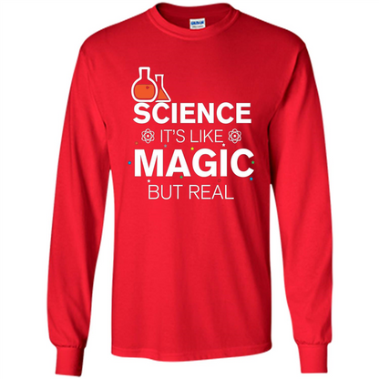 Science It's Like Magic But Real T-shirt Cool Scientific T-Shirt Red