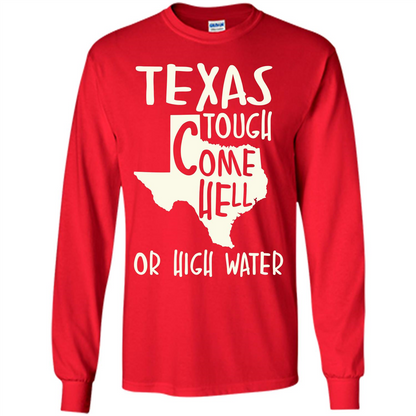 Texas Tough Come Hell Or High Water T-shirt Red