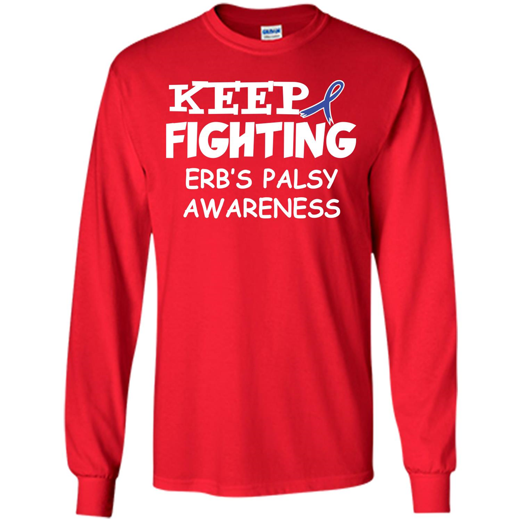 Cancer Awareness T-shirt Keep Fighting Erb’s Palsy Awareness Red