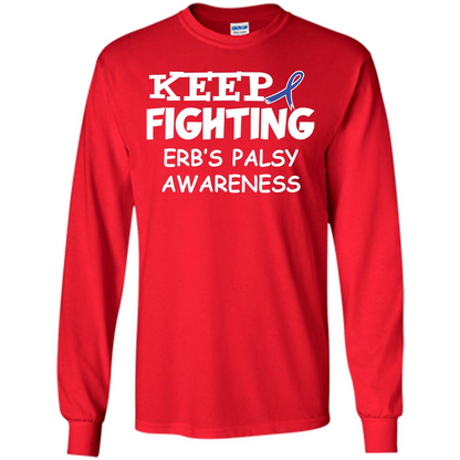 Cancer Awareness T-shirt Keep Fighting Erb’s Palsy Awareness Red